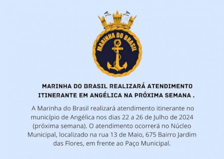 Angélica - Marinha do Brasil realizará atendimento itinerante nos días 22 a 26 de julho